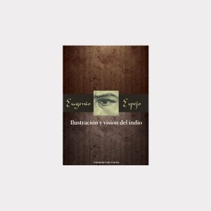 Eugenio Espejo. Ilustración y visión del indio (PDF)