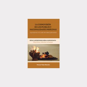 La cosmovisión de los pueblos y nacionalidades indígenas (PDF)