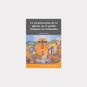 La inculturación de la Iglesia en el pueblo indígena de Riobamba (PDF)