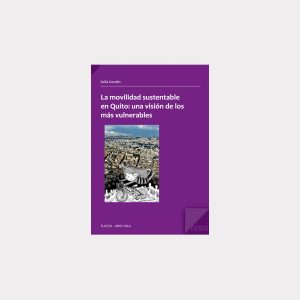 La movilidad sustentable en Quito: una visión de los más vulnerables (PDF)