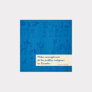 Mitos cosmogónicos de los pueblos indígenas en Ecuador (PDF)