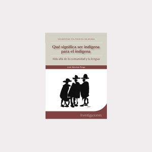 Qué significa ser indígena para el indígena (PDF)