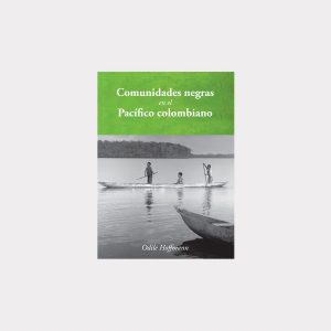 Comunidades negras en el Pacífico Colombiano