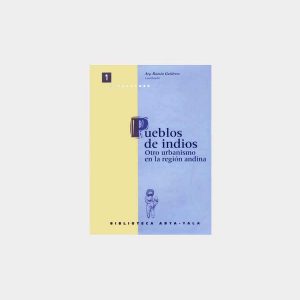 Pueblos de indios, otro urbanismo en la región andina