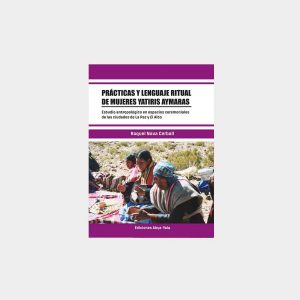 Prácticas y lenguaje ritual de mujeres yatiris aymaras
