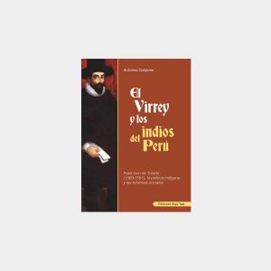 El Virrey y los indios del Perú