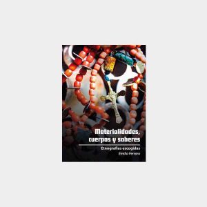 Materialidades, cuerpos y saberes