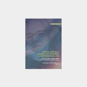 Gritos, grietas y siembras de nuestros territorios del sur