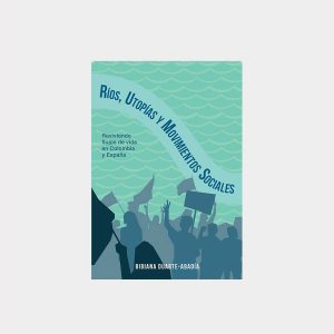 Ríos, utopías y movimientos sociales
