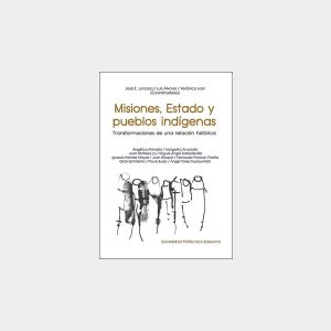 Misiones, Estado y pueblos indígenas