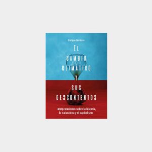 El cambio climático y sus descontentos