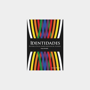 Identidades históricas de los pueblos indígenas del Ecuador