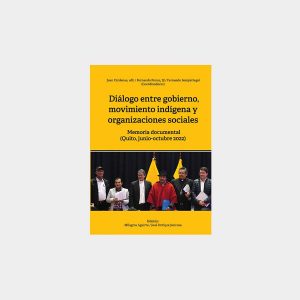 Diálogo entre gobierno, movimiento indígena y organizaciones sociales