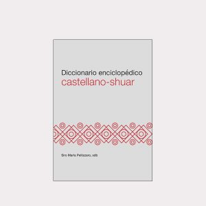 Diccionario enciclopédico castellano - shuar
