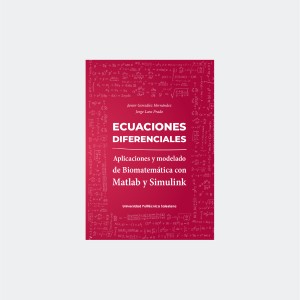 Ecuaciones diferenciales. Aplicaciones y modelado de Biomatemática con Matlab y Simulink
